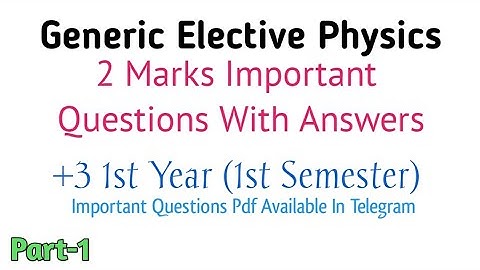 GE Physics | +3 1st Year | BSC Generic Elective Physics Important 2 Marks Questions And Answers