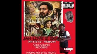ASBOM JAH LOVE IS BIG  MIXTAPE BY DJ FRUITS 2022 [PFRUITY RECORDS]X[SOULSOUND RECORDS[