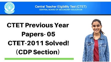 05 | CTET Previous Years Papers Series | CTET-2011 Solved - CDP(बाल विकास) | Live @ 9:00 Pm