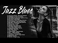 Blues Jazz Music | Relaxing Best Blues Music Of All Time | Best Smooth Jazz For Chill