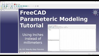 FreeCAD Parametric Modeling Tutorial using Inches FC Parm Inches v7c