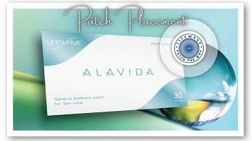 LifeWave Alavida Overview & Patch Placements Learn To Patch