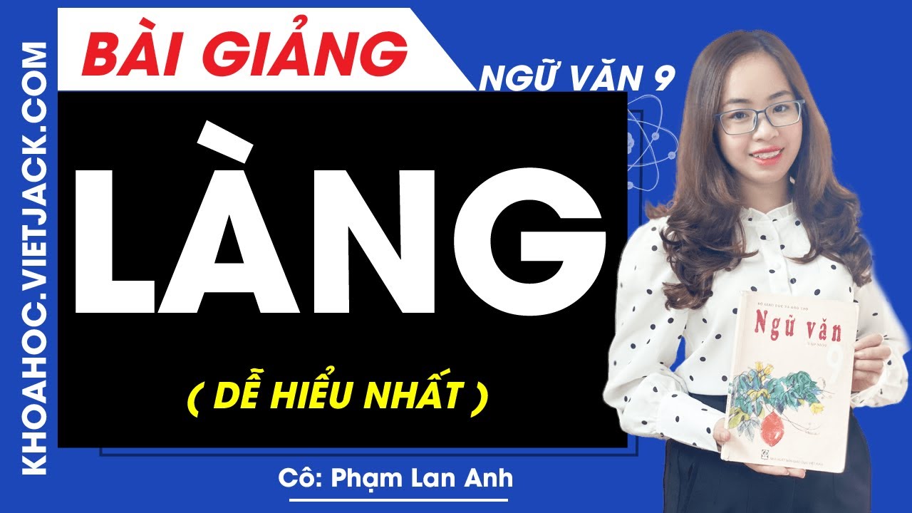 Làng - Ngữ văn 9 - Cô Phạm Lan Anh (DỄ HIỂU NHẤT)