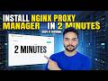 Install Nginx Proxy Manager in 2 Minutes | Fast &amp; Easiest Setup Guide