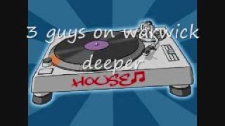 Celebrity 3 GUYS ON WARWICK - deeper Profile