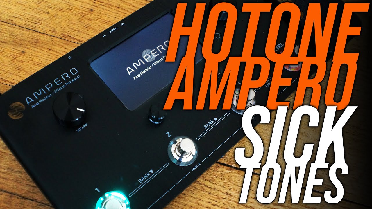 Hotone Ampero Full Review | Totally SICK Tones!!! - YouTube