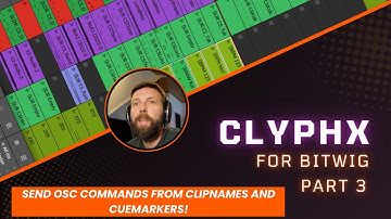 Clyphx for Bitwig (BitX) Part 3 - Send OSC Commands from Clipnames and Cuemarkers!