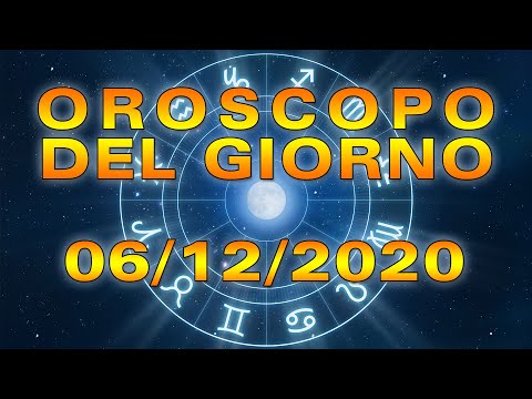 Oroscopo del Giorno Domenica 6 Dicembre 2020!