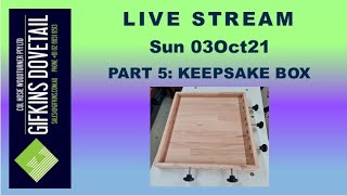 GIFKINS DOVETAIL LIVE, SUN 03OCT21, PART 5: A KEEPSAKE BOX