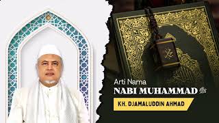 Arti Nama Nabi Muhammad SAW | KH DJAMALUDDIN AHMAD
