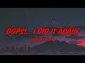 Britney Spears Oops I Did It Again Sped Up Lyrics 