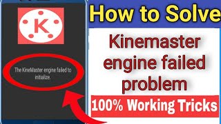 The Kinemaster Engine failed to initialize problem kaise solve kare | Technical Sergeant