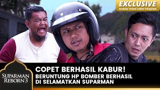 GAGAL NYOPET! Hp Bomber Berhasil Di Selamatkan Suparman | SUPARMAN REBORN 3