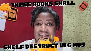 These Books Shall Shelf Destruct in 6 Mos