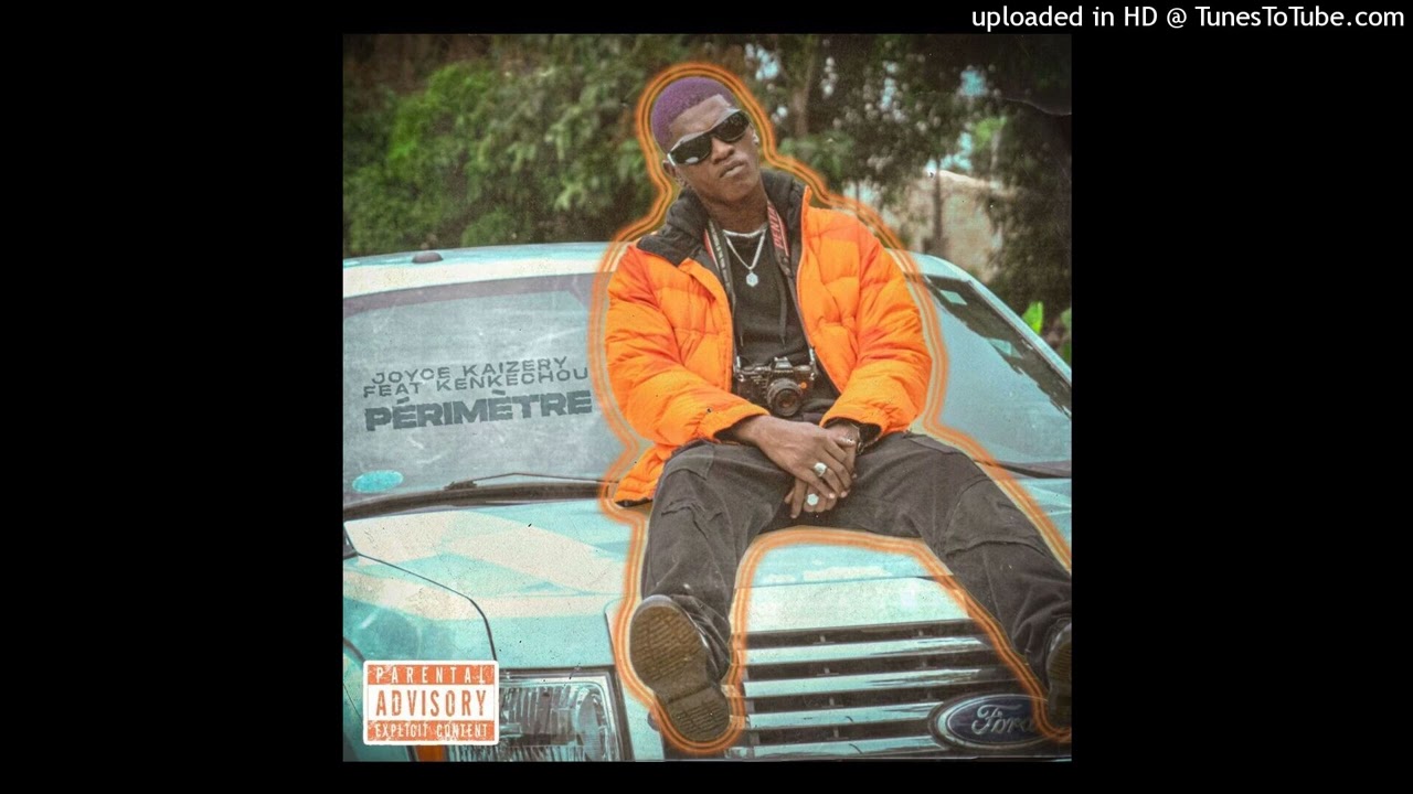PERIMETRE - Joyce Kaïzery ft KENKECHOU