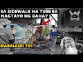 SA SIDEWALK NA TUMIRA? NAGTAYO NG BAHAY INANGKIN NA?