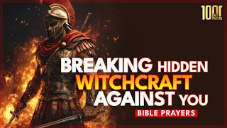 Breaking Hidden Witchcraft Against You | Strategic Prayer