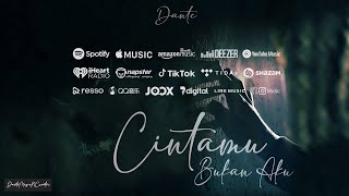 DANTE - CINTAMU BUKAN AKU (OFFICIAL LIRIK)