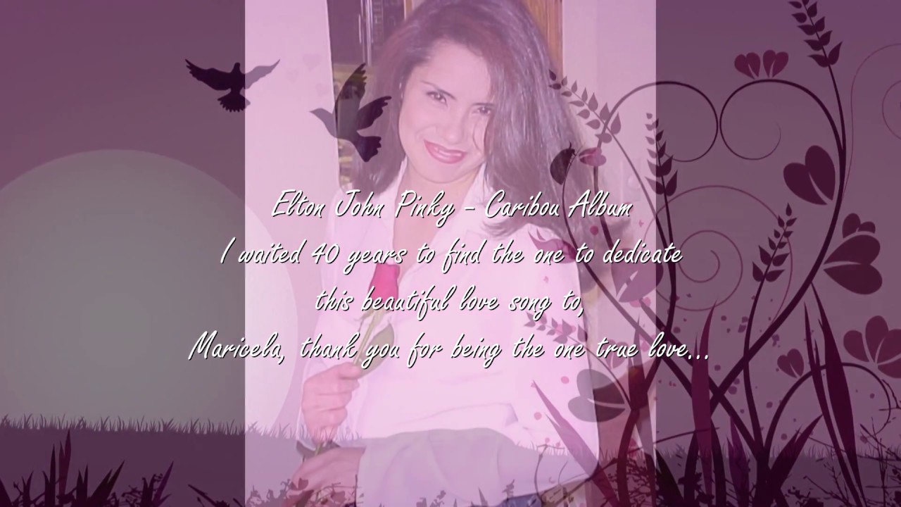 Elton John Caribou Pinky Dedication Maricela YouTube