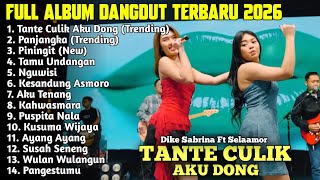 TANTE CULIK AKU DONG - DIKE SABRINA FT SELAAMOR FULL ALBUM DANGDUT TERBARU 2026