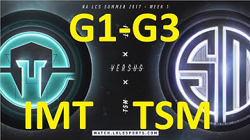 IMT vs TSM Game 1-3 Highlights 2017 NALCS SUMMER SPLIT WEEK 1 DAY 3 FULL HIGHLIGHTS