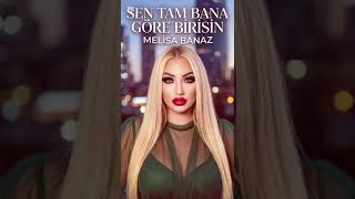 🎵 SEN TAM BANA GÖRE BİRİSİN 🎵