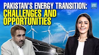 Pakistan&rsquo;s Energy Transition: Challenges and Opportunities