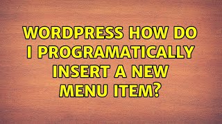 Wordpress: How do I programatically insert a new menu item (2 Solutions!!)