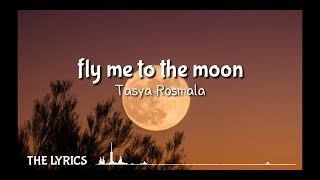 fly me to the moon - tasya rosmala (lirik)