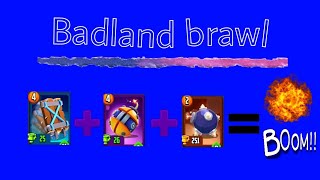 Comment avoir un bon deck et des magnifiques combos - Badland brawl