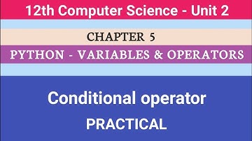 12th Computer Science || Chapter 5 || Conditional Operator - Practical