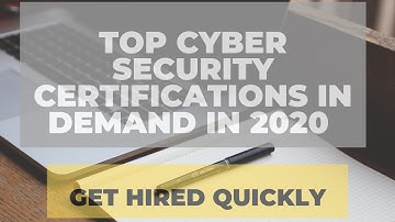 Top Cyber Security Certifications in 2020