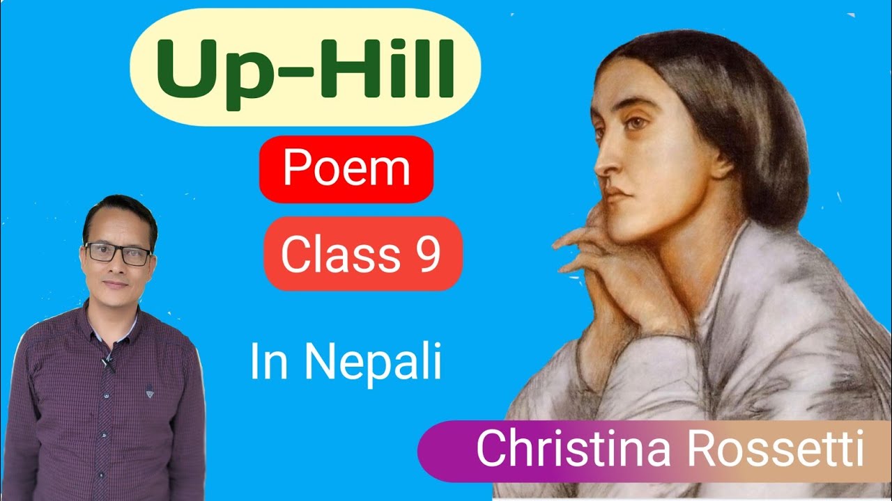 Up  Hill by Christina Rossetti- Summary and Line by Line Explanation in Nepali.