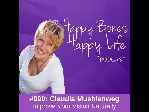 Improve Your Vision NATURALLY with Claudia Muehlenweg