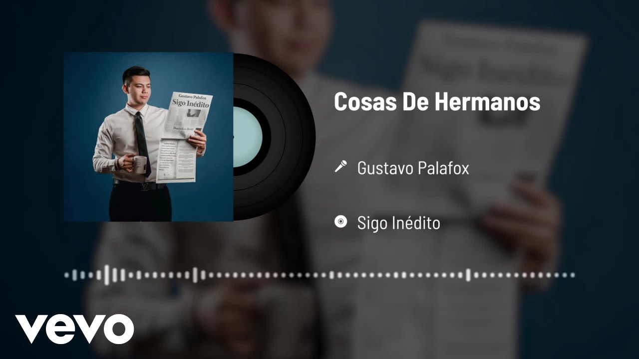 Gustavo Palafox - Cosas De Hermanos (Audio)