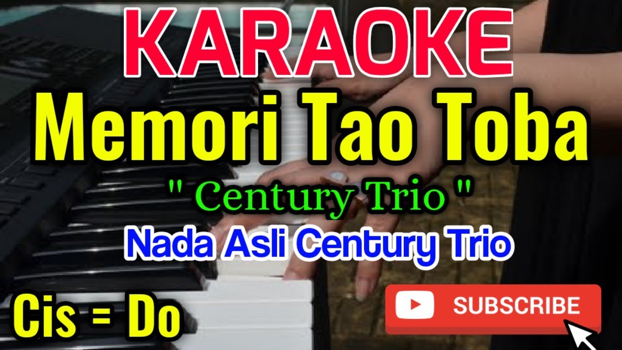 Memori Tao Toba Karaoke || Karaoke Memori Tao Toba Nada Asli Century Trio || Cis = Do - Century Trio