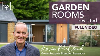 Kevin McCloud | REVISITED | Green Retreats Garden Rooms Brand Ambassador | FULL VIDEO