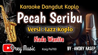 Pecah Seribu Karaoke/Versi Koplo Jazz/Tanpa Vocal/@dreymusic6402