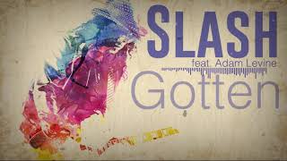 Slash - Gotten (Feat. Adam Levine) | lyric