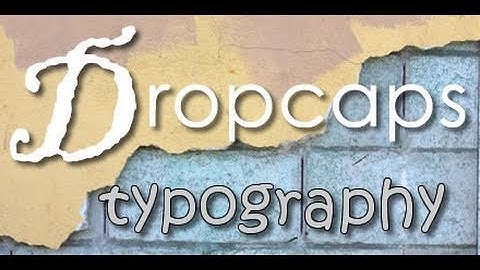Dreamweaver Tutorial - Drop Cap Typography