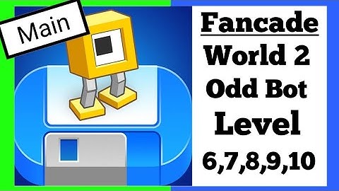 Fancade | Odd Bot-World 2.Level 6,7,8,9,10.