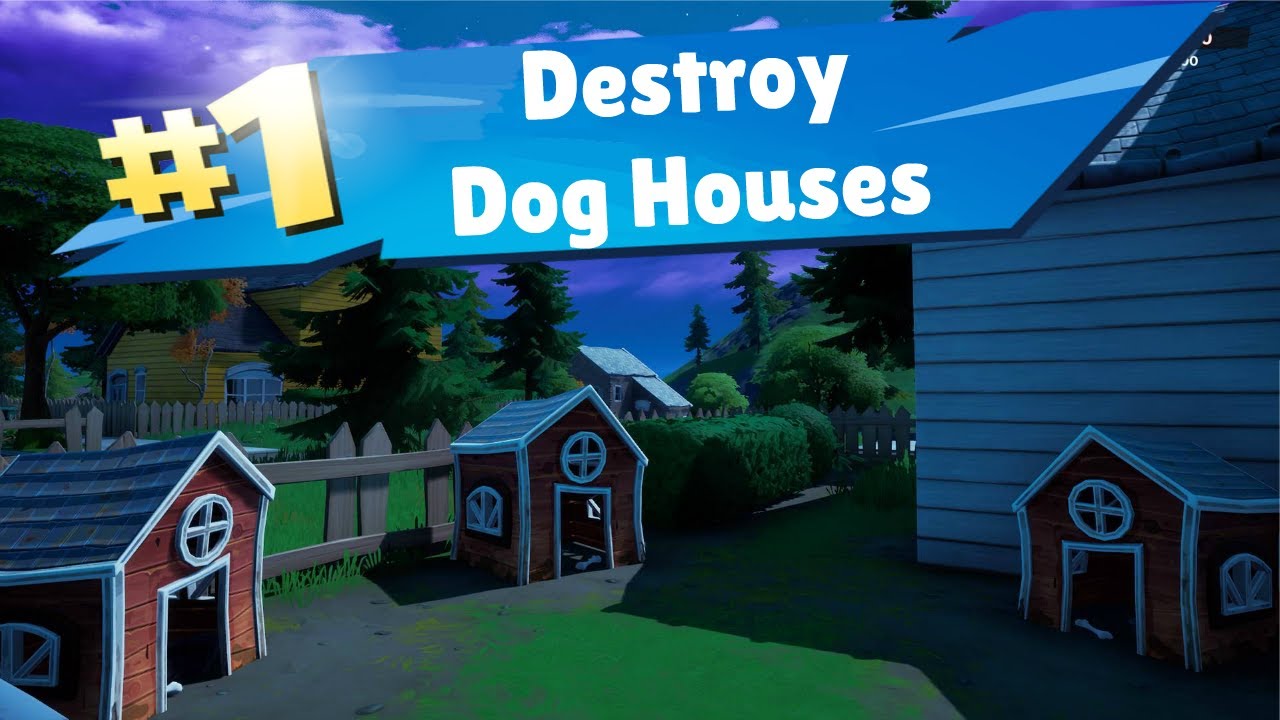 Destroy Dog houses Fortnite YouTube