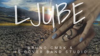 Ljube - Bruno Cmrk & Hs Cover Band Studio