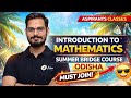 INTRODUCTION TO MATHEMATICS SAMPARK SIR  || SUMMER BRIDGE COURSE CHSE CBSE ODISHA 🔥
