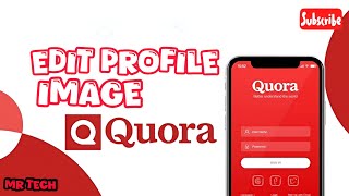 How to Edit your Profile Image in the Quora Application. 