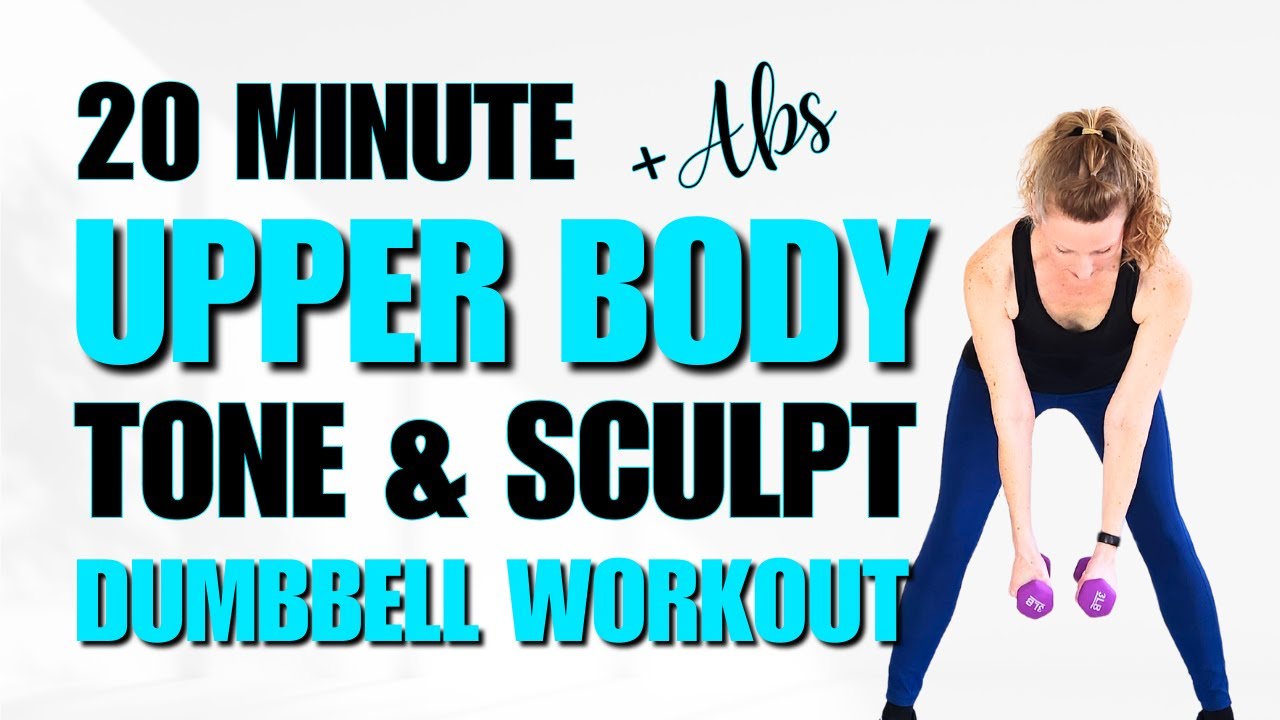 20 Min UPPER BODY TONE & SCULPT | At Home Dumbbell Workout | Biceps ...