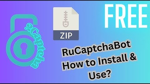How to download & Install 2CaptchaBot || How to use RuCaptchaBot