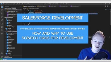 Salesforce Developer Tutorial - How and Why to use Scratch Orgs for Development