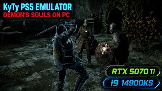 KyTy PlayStation 5 Emulator, Demon's Souls | RTX 5070 Ti | i9 14900KS