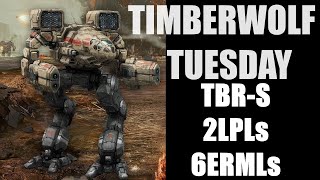 Timber Wolf Tuesday - TBR-S - 2LPLs   6ERMLs Revisited - Mechwarrior Online